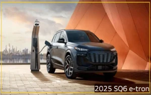 2025 Audi Q6 & SQ6 E-Tron