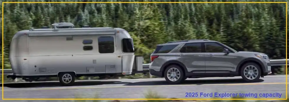 2025 Ford Explorer Towing Capacity